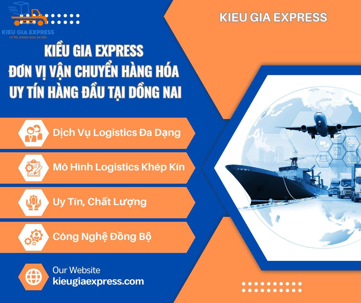 Báo giá cước vận chuyển tỉnh đồng nai mới nhất 2025 1 Kiều Gia Express – Giải Pháp Logistics Toàn Diện, Uy Tín Hàng Đầu Tại Đồng Nai