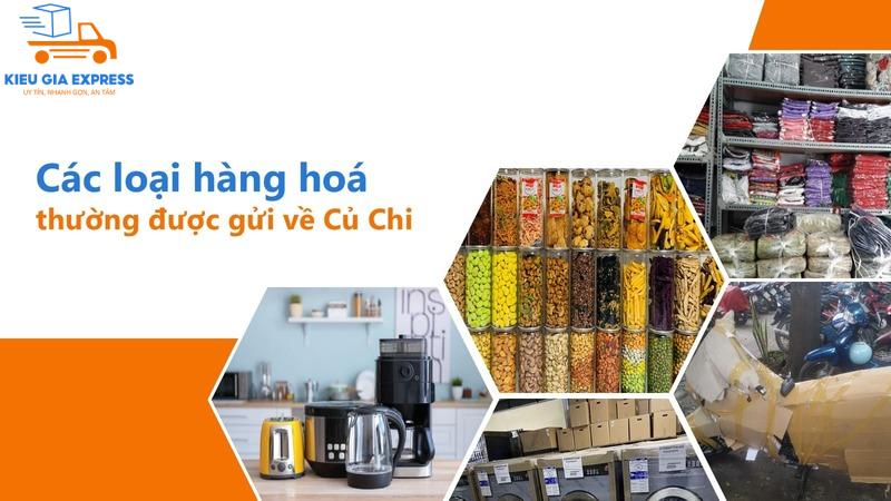 Xe gửi hàng về Củ Chi giá rẻ, COD, giao hỏa tốc trong 24h 2 Các loại hàng hoá thường được gửi về Củ Chi