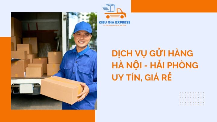 Gửi hàng Hà Nội Hải Phòng siêu tốc từ 3 - 5h (trong ngày) 23 gui-hang-ha-noi-hai-phong