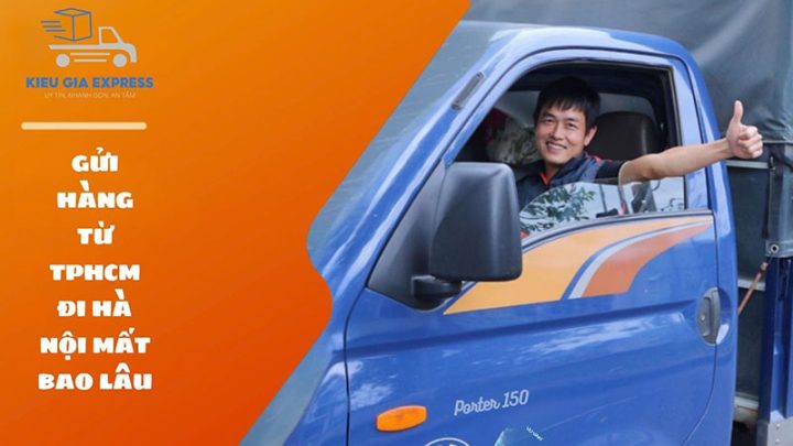 Gửi hàng TPHCM đi Hà Nội mất bao lâu