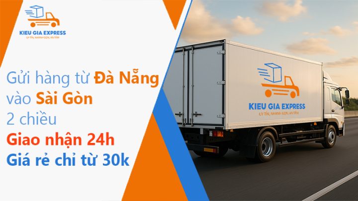 Dịch vụ gửi hàng từ Đà Nẵng vào Sài Gòn 2 chiều giá rẻ, siêu tốc