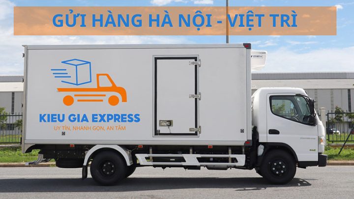 Gửi hàng từ Hà Nội đi Việt Trì Nhanh, An toàn, Giá tốt 2025 26 Gửi hàng từ Hà Nội đi Việt Trì