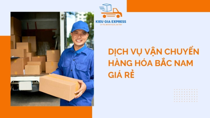 Vận chuyển hàng hóa Bắc Nam giá rẻ | Giao nhanh 2–3 ngày 14 vận chuyển hàng hóa bắc nam giá rẻ