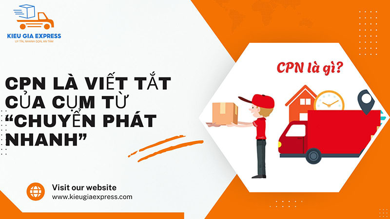 CPN là gì? Tất tần tật thông tin về gửi hàng chuyển phát nhanh 1 CPN là gì