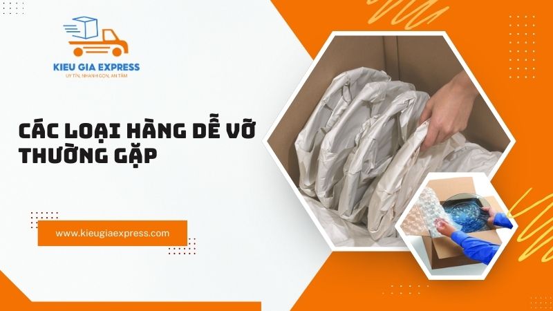 Hướng dẫn vận chuyển hàng dễ vỡ an toàn, chi tiết từ A-Z 1 Cac-loai-hang-de-vo-thuong-gap-can-luu-y