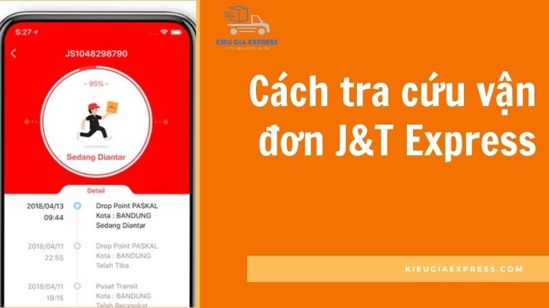 Hướng dẫn gửi hàng qua J&T Express nhanh chóng, an toàn 7 Cach-tra-cuu-van-don-J-T-Express-nhanh-chong