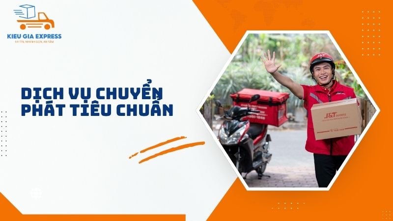 Hướng dẫn gửi hàng qua J&T Express nhanh chóng, an toàn 2 Dich-vu-chuyen-phat-tieu-chuan