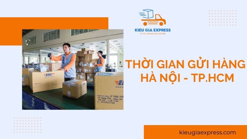 Gửi bưu điện từ Hà Nội vào Sài Gòn mất bao nhiêu tiền? 2 Gui-hang-tu-Ha-Noi-vao-TP-HCM-bao-lau