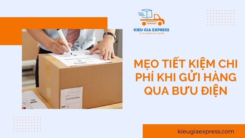 Gửi bưu điện từ Hà Nội vào Sài Gòn mất bao nhiêu tiền? 3 Meo-tiet-kiem-chi-phi-khi-gui-hang-qua-buu-dien