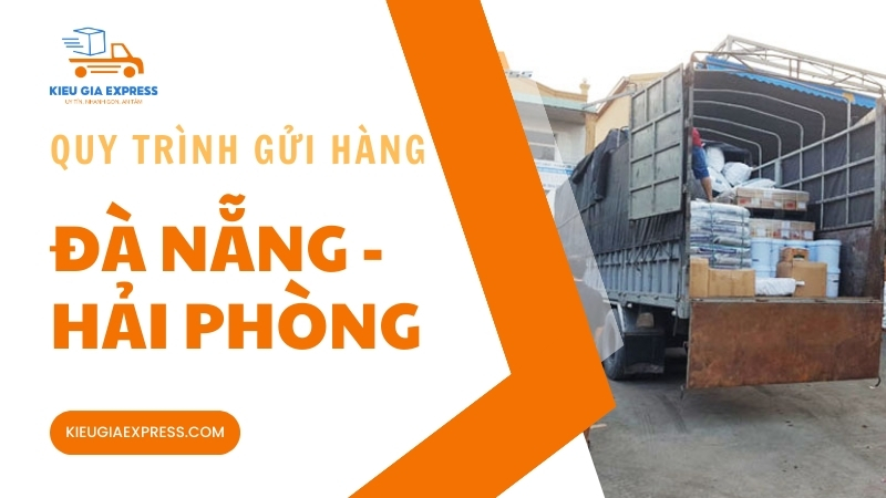 Gửi hàng Đà Nẵng Hải Phòng: Giải pháp vận chuyển nhanh, giá tốt 7 Quy-trinh-gui-hang-tu-Da-Nang-di-Hai-Phong