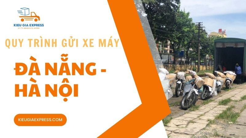 Gửi xe máy Đà Nẵng Hà Nội nhanh từ 1 - 2 ngày, giá rẻ 2 Quy-trinh-gui-xe-may-Da-Nang-Ha-Noi-chi-tiet