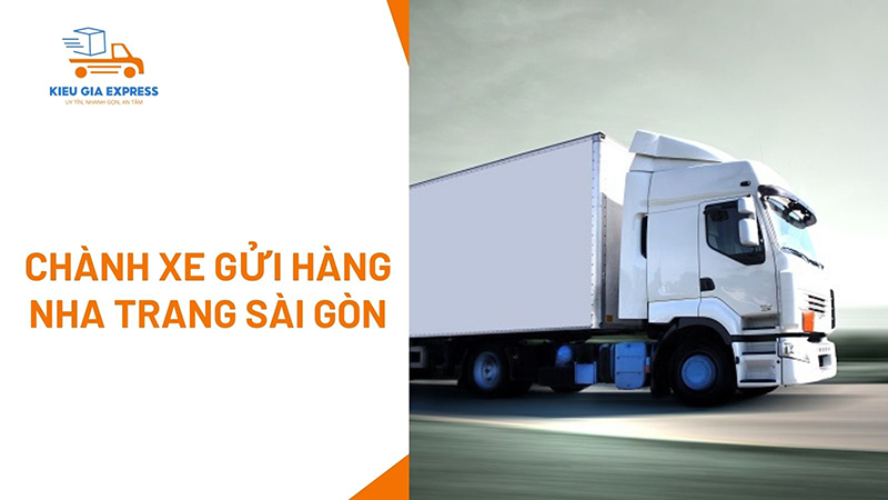 Chành xe gửi hàng Nha Trang Sài Gòn uy tín, cước rẻ 1 Chành xe gửi hàng Nha Trang Sài Gòn uy tín