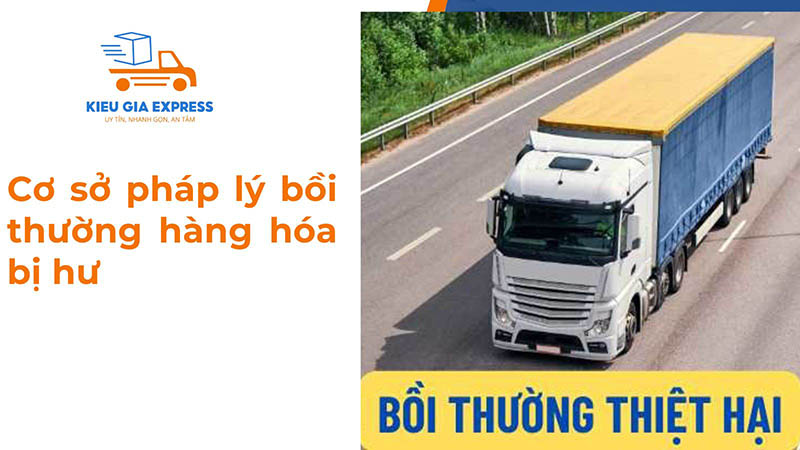 Quy định & mức đền bù hàng hóa bị hư theo trường hợp 2 Cơ sở pháp lý bồi thường hàng hóa