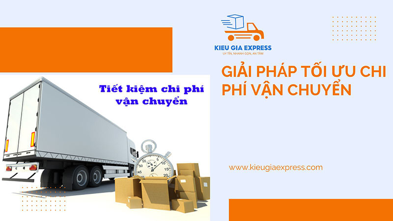 10 Yếu tố ảnh hưởng đến chi phí vận chuyển hàng hóa 5 Giải pháp tiết kiệm chi phí vận chuyển
