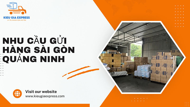 Chành xe gửi hàng Sài Gòn Quảng Ninh giá tốt, giao nhanh 1 Nhu cầu gửi hàng Sài Gòn Quảng Ninh