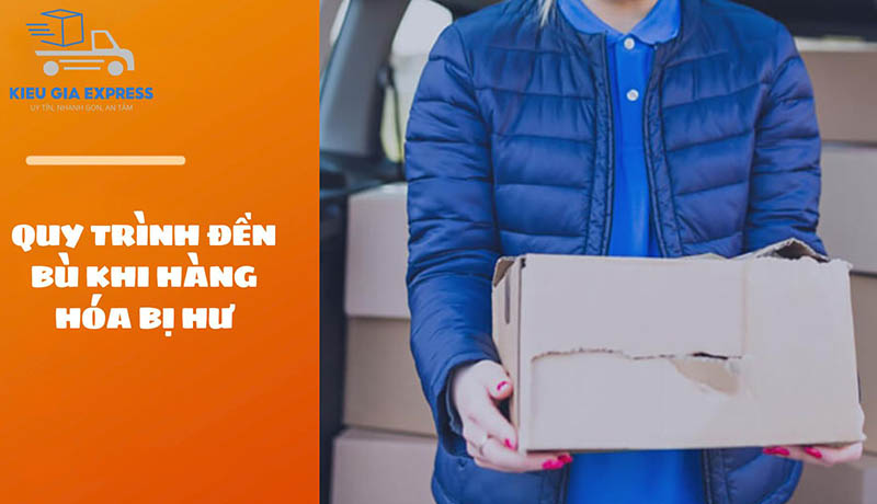 Quy định & mức đền bù hàng hóa bị hư theo trường hợp 4 Quy trình đền bù khi hàng hóa bị hư