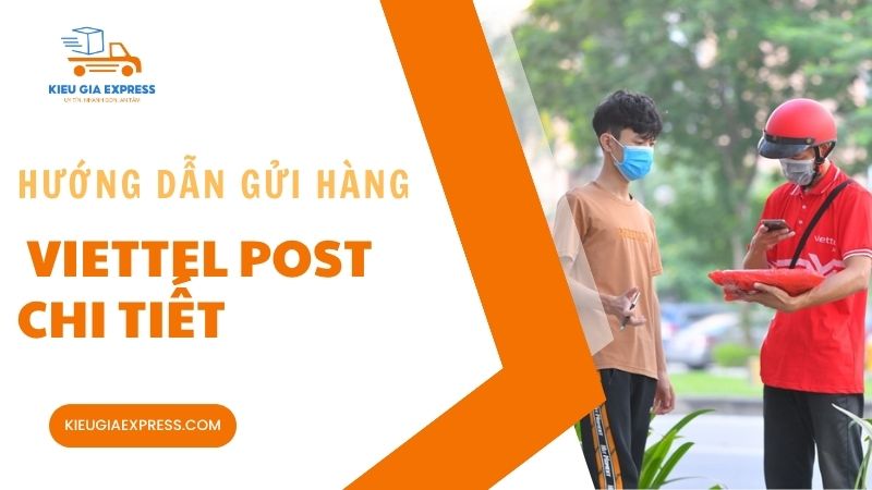 Hướng dẫn gửi hàng Viettel Post nhanh, an toàn và tiết kiệm 2 Huong-dan-gui-hang-Viettel-Post-chi-tiet-tu-A-den-Z
