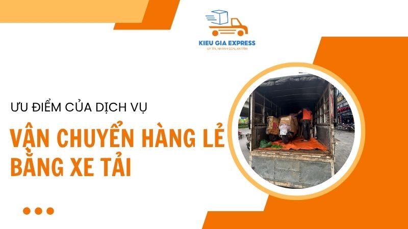 Vận chuyển hàng lẻ bằng xe tải linh hoạt, tiết kiệm chi phí 2 Loi-ich-khi-su-dung-dich-vu-van-chuyen-hang-le-bang-xe-tai