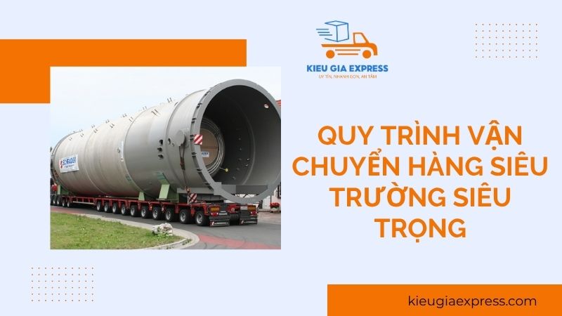 Hàng siêu trường siêu trọng là gì? Khái niệm và quy định vận chuyển 5 Quy-trinh-van-chuyen-hang-sieu-truong-sieu-trong