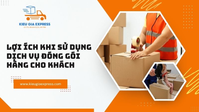 Dịch vụ đóng gói hàng cho khách an toàn, chuyên nghiệp 1 Tai-sao-nen-su-dung-dich-vu-dong-goi-hang-cho-khach