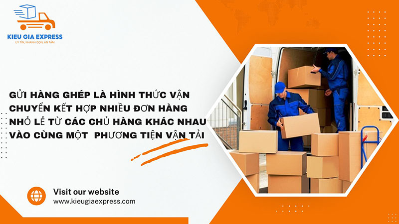 Gửi hàng ghép là gì? Kinh nghiệm gửi hàng ghép tiết kiệm 1 Gửi hàng ghép