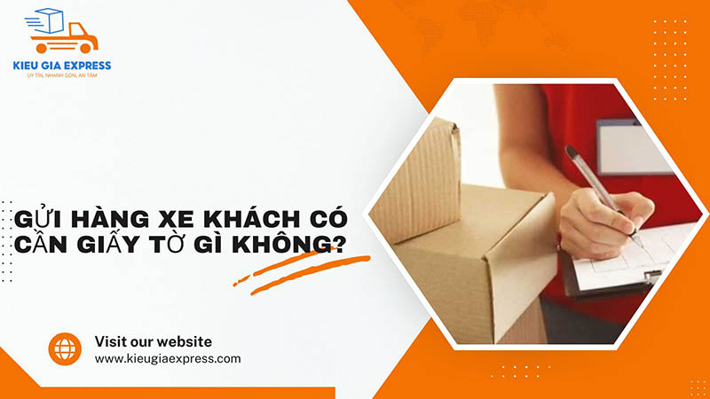 Gửi hàng xe khách có cần giấy tờ gì không? Quy định mới nhất! 2 Gửi hàng xe khách cần giấy tờ gì không