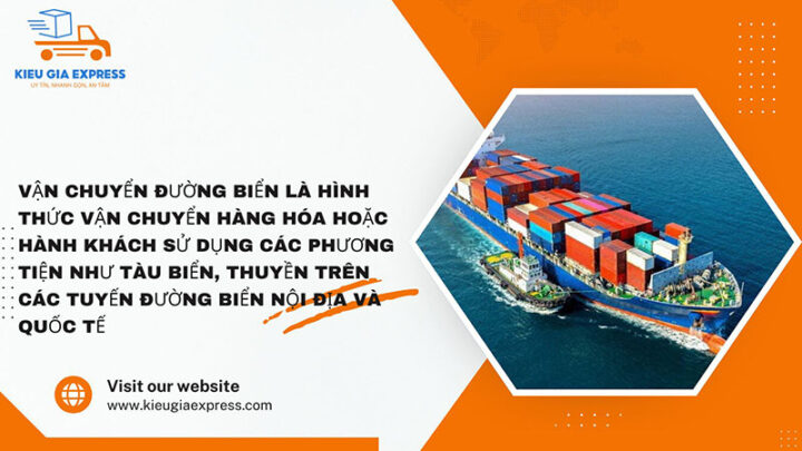 Vận chuyển đường biển: Ưu điểm, quy trình & quy định cần biết 9 Vận chuyển đường biển