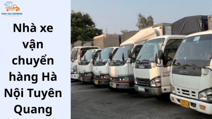 Xe tải Kiều Gia Express chở hàng đi Tuyên Quang mỗi ngày